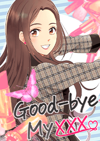 Good-bye MyXXX